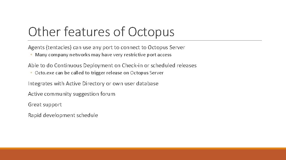 Other features of Octopus Agents (tentacles) can use any port to connect to Octopus