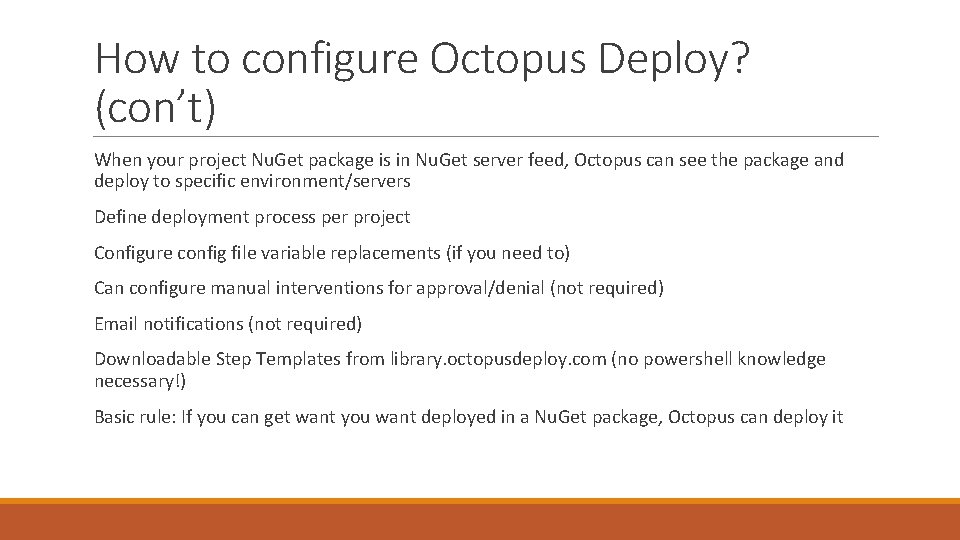 How to configure Octopus Deploy? (con’t) When your project Nu. Get package is in