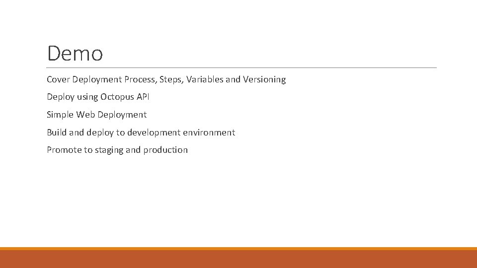 Demo Cover Deployment Process, Steps, Variables and Versioning Deploy using Octopus API Simple Web