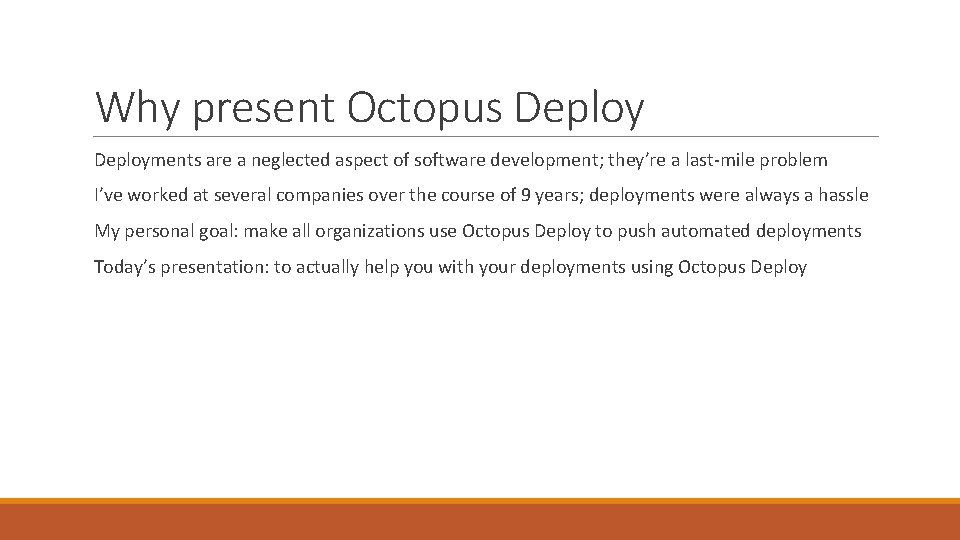 Why present Octopus Deployments are a neglected aspect of software development; they’re a last-mile
