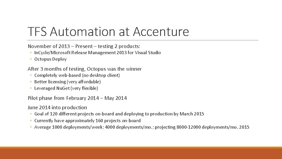 TFS Automation at Accenture November of 2013 – Present – testing 2 products: ◦