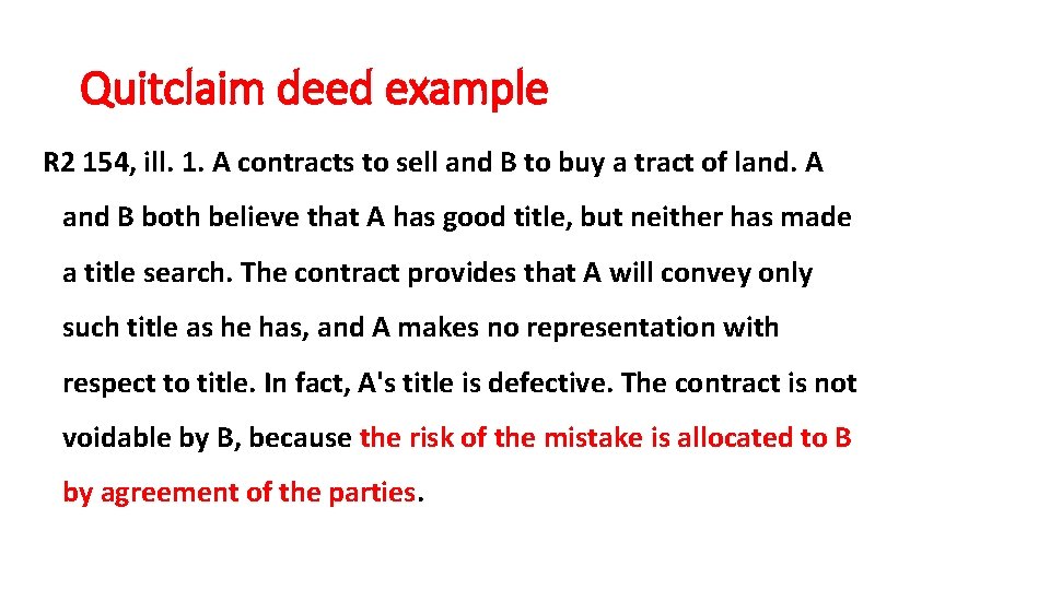 Quitclaim deed example R 2 154, ill. 1. A contracts to sell and B