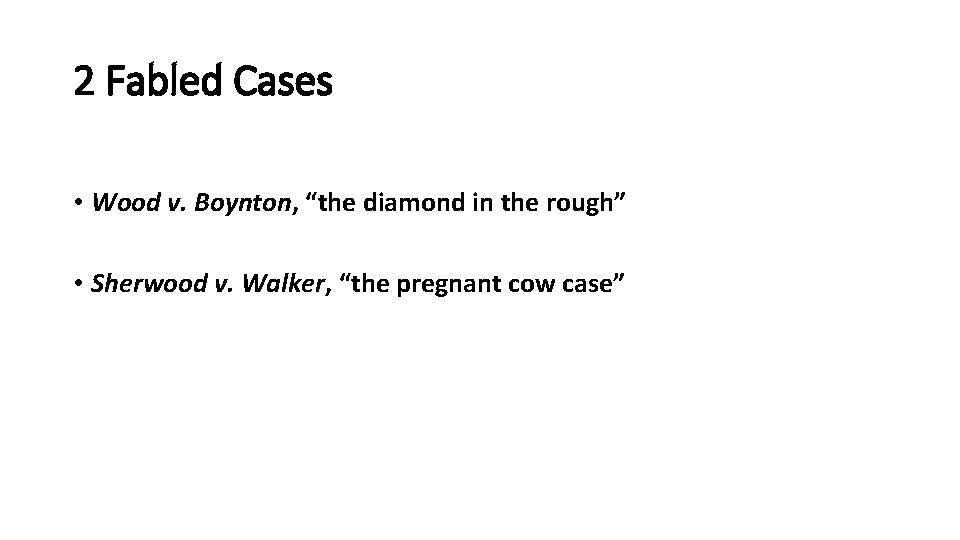 2 Fabled Cases • Wood v. Boynton, “the diamond in the rough” • Sherwood