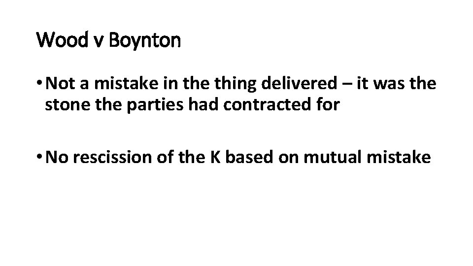 Wood v Boynton • Not a mistake in the thing delivered – it was