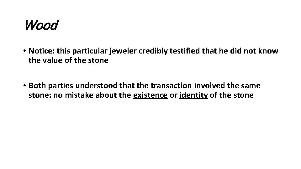 Wood • Notice: this particular jeweler credibly testified that he did not know the