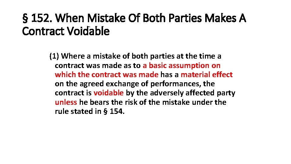 § 152. When Mistake Of Both Parties Makes A Contract Voidable (1) Where a