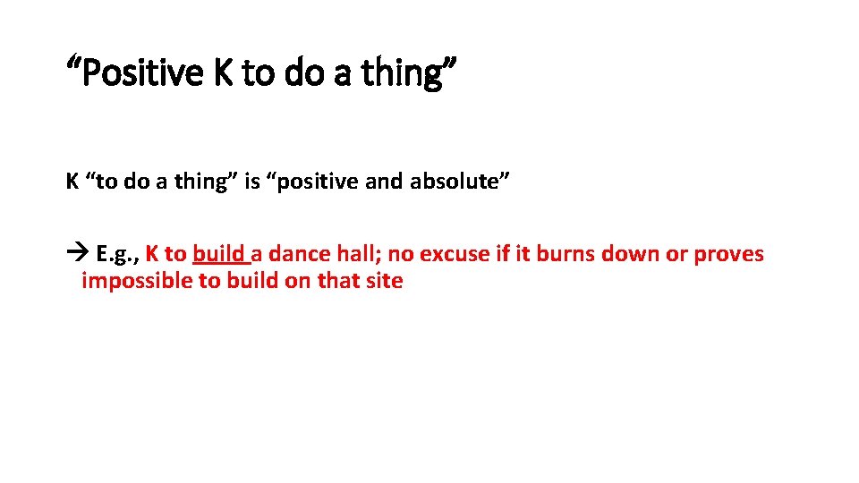 “Positive K to do a thing” K “to do a thing” is “positive and