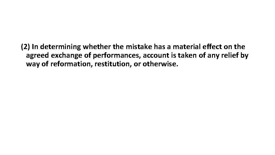 (2) In determining whether the mistake has a material effect on the agreed exchange