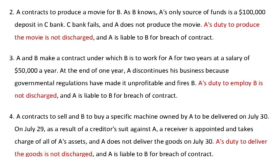 2. A contracts to produce a movie for B. As B knows, A's only