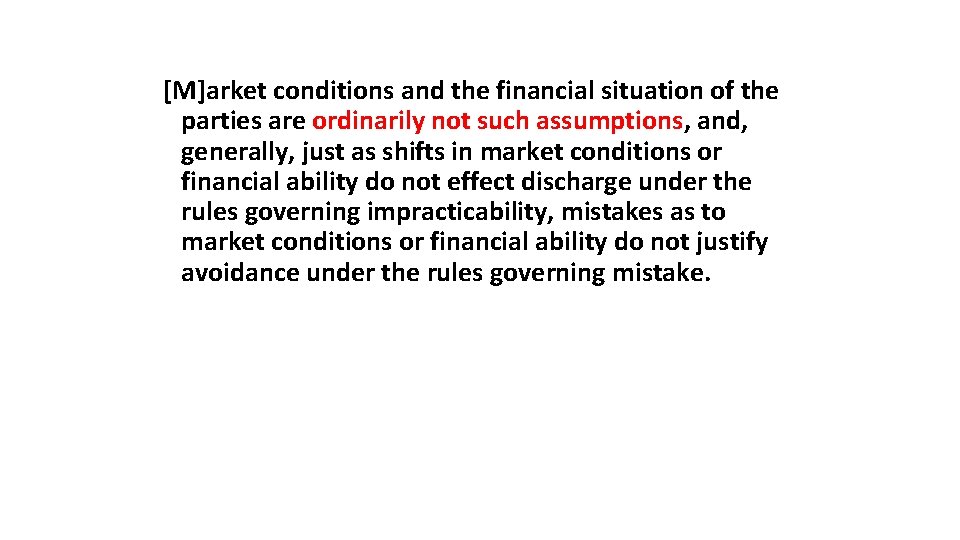 [M]arket conditions and the financial situation of the parties are ordinarily not such assumptions,