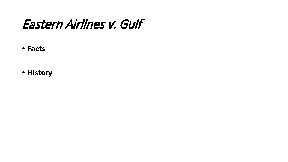 Eastern Airlines v. Gulf • Facts • History 