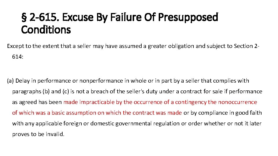 § 2 -615. Excuse By Failure Of Presupposed Conditions Except to the extent that