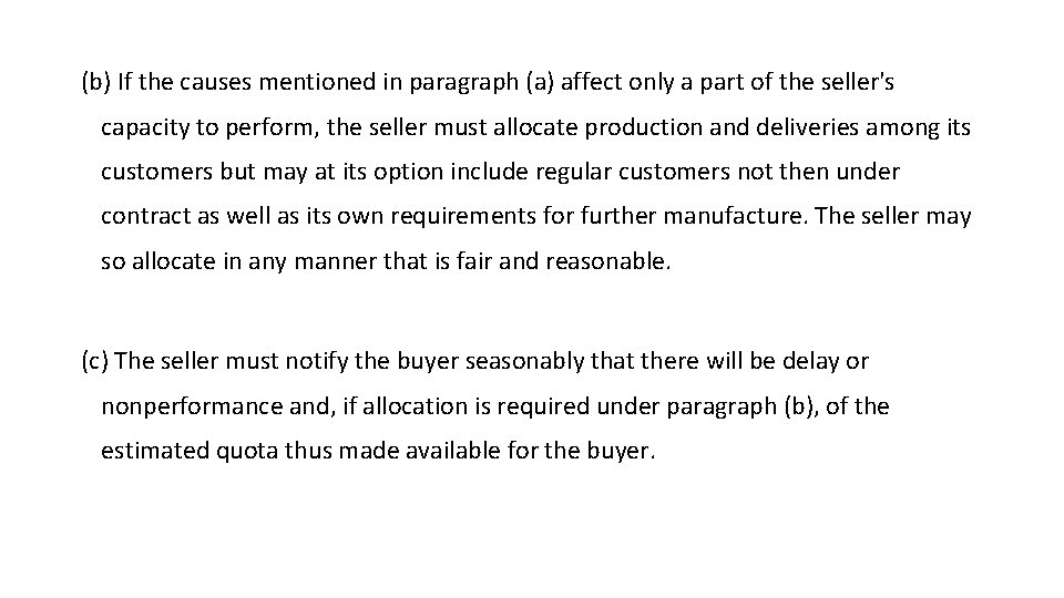 (b) If the causes mentioned in paragraph (a) affect only a part of the