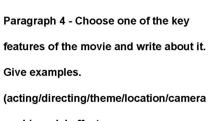 Paragraph 4 - Choose one of the key features of the movie and write