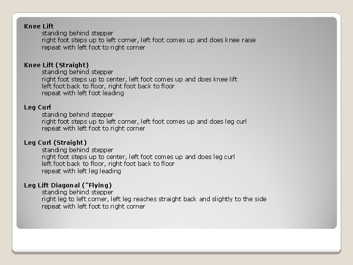 Knee Lift standing behind stepper right foot steps up to left corner, left foot
