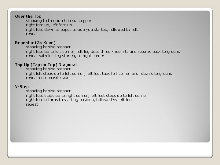 Over the Top standing to the side behind stepper right foot up, left foot