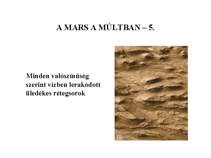 A MARS A MÚLTBAN – 5. Minden valószínűség szerint vízben lerakódott üledékes rétegsorok 