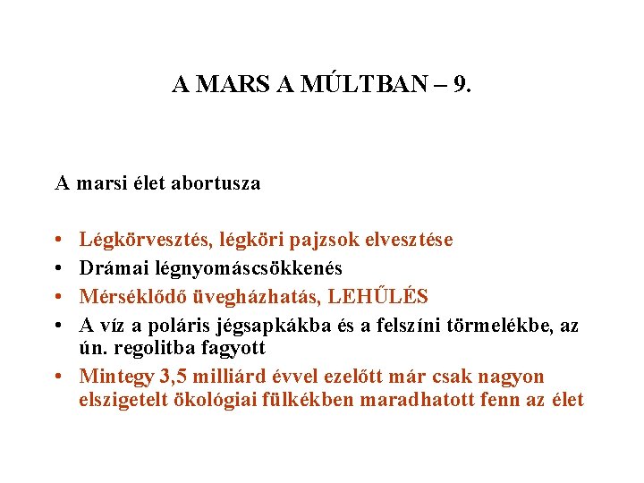 A MARS A MÚLTBAN – 9. A marsi élet abortusza • • Légkörvesztés, légköri