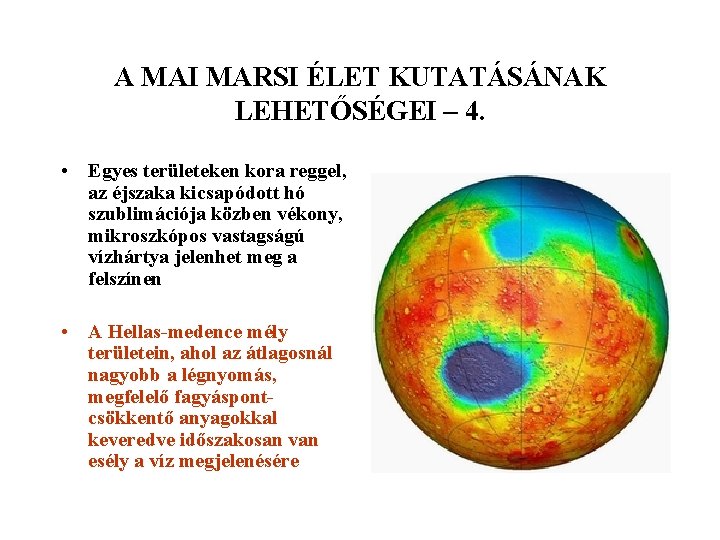 A MAI MARSI ÉLET KUTATÁSÁNAK LEHETŐSÉGEI – 4. • Egyes területeken kora reggel, az