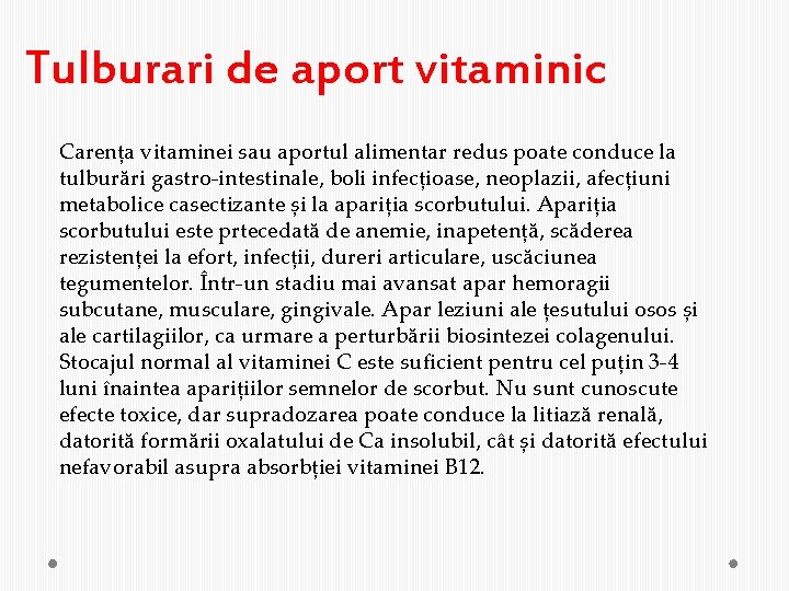 Tulburari de aport vitaminic Carența vitaminei sau aportul alimentar redus poate conduce la tulburări