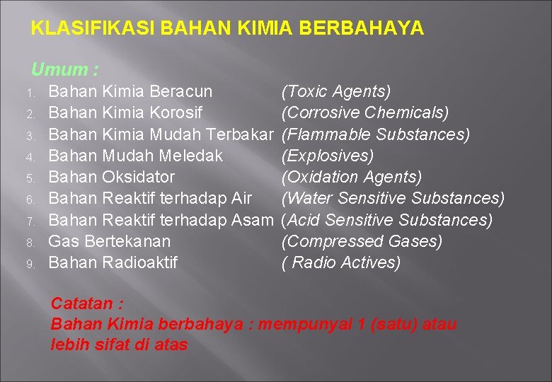 KLASIFIKASI BAHAN KIMIA BERBAHAYA Umum : 1. 2. 3. 4. 5. 6. 7. 8.