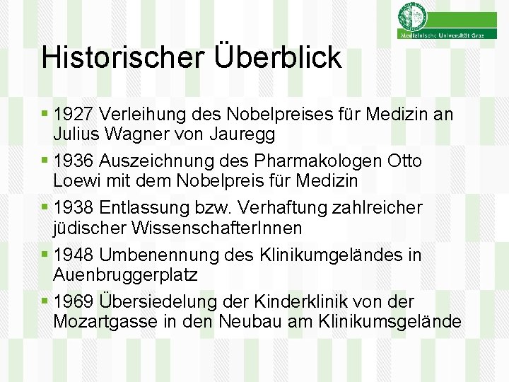 Historischer Überblick § 1927 Verleihung des Nobelpreises für Medizin an Julius Wagner von Jauregg