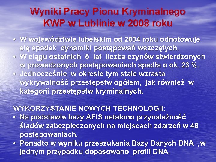 Wyniki Pracy Pionu Kryminalnego KWP w Lublinie w 2008 roku • W województwie lubelskim