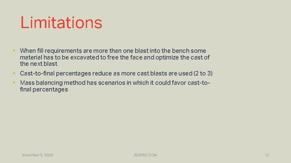 Limitations • When fill requirements are more than one blast into the bench some