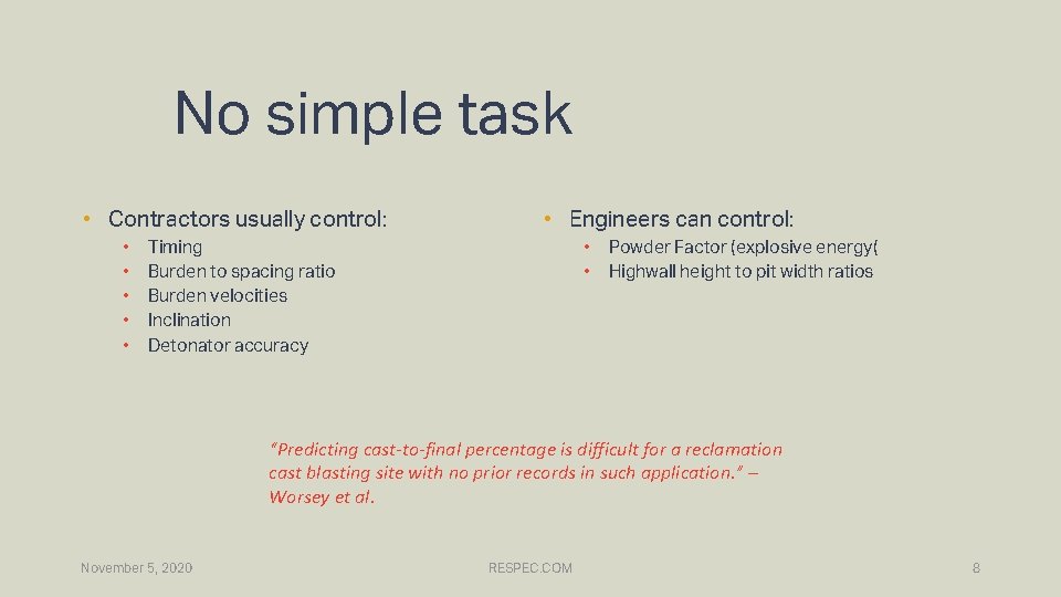 No simple task • Contractors usually control: • • • Timing Burden to spacing