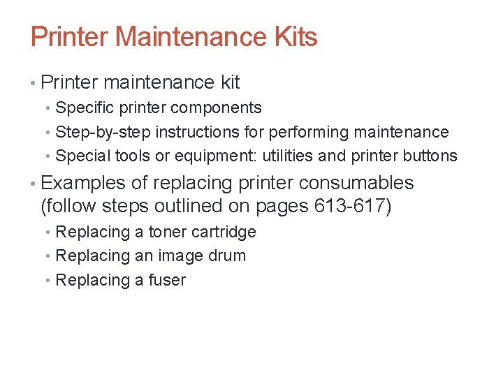Printer Maintenance Kits • Printer maintenance kit • Specific printer components • Step-by-step instructions