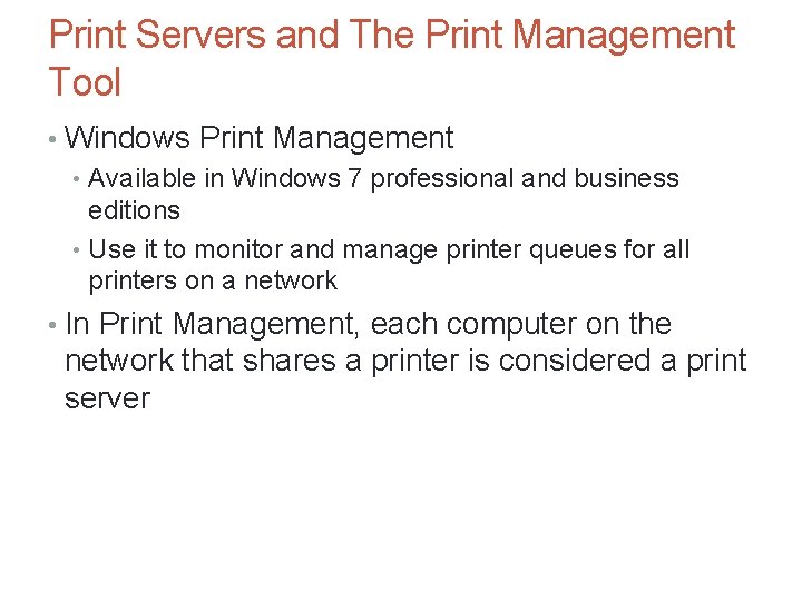 Print Servers and The Print Management Tool • Windows Print Management • Available in