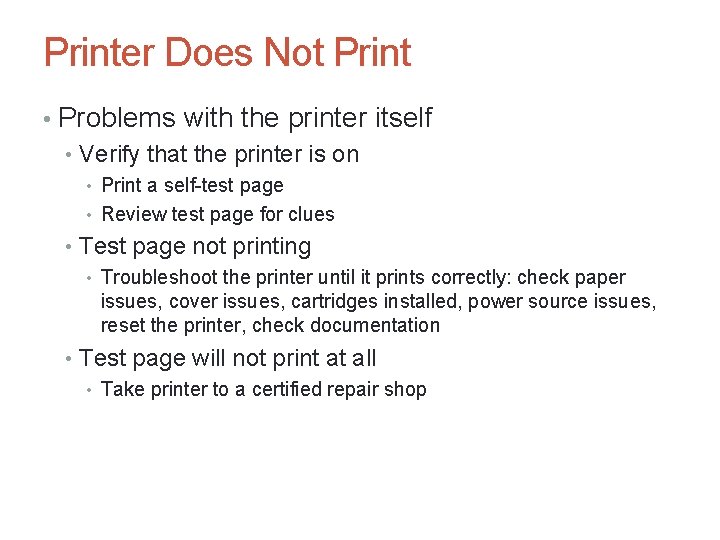 Printer Does Not Print • Problems with the printer itself • Verify that the