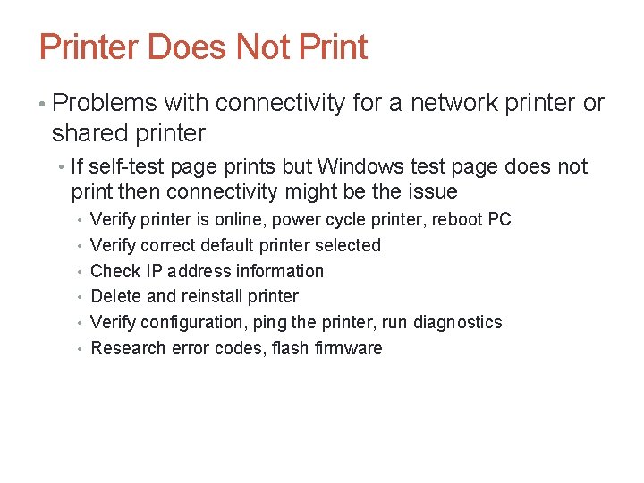 Printer Does Not Print • Problems with connectivity for a network printer or shared