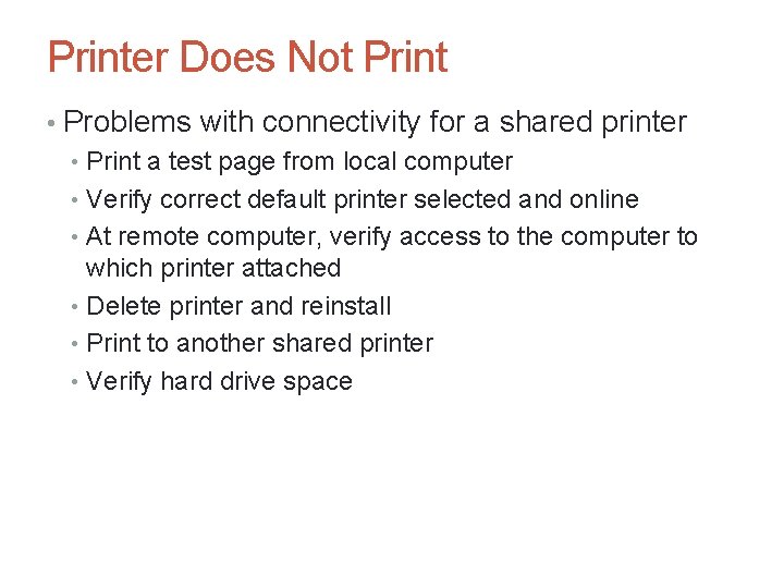 Printer Does Not Print • Problems with connectivity for a shared printer • Print