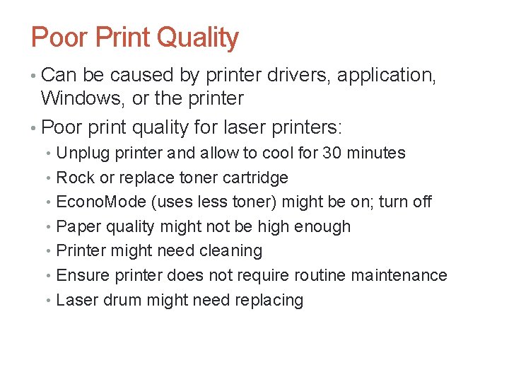 Poor Print Quality • Can be caused by printer drivers, application, Windows, or the