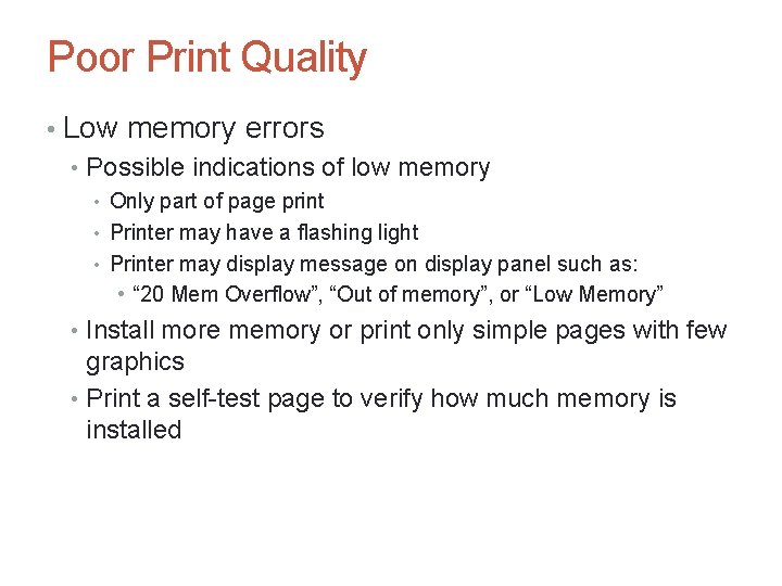 Poor Print Quality • Low memory errors • Possible indications of low memory •