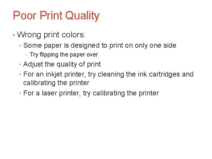 Poor Print Quality • Wrong print colors: • Some paper is designed to print