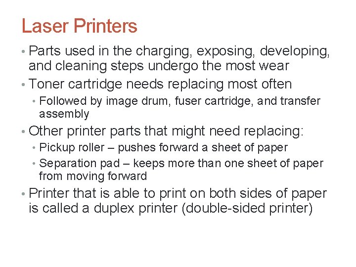 Laser Printers • Parts used in the charging, exposing, developing, and cleaning steps undergo