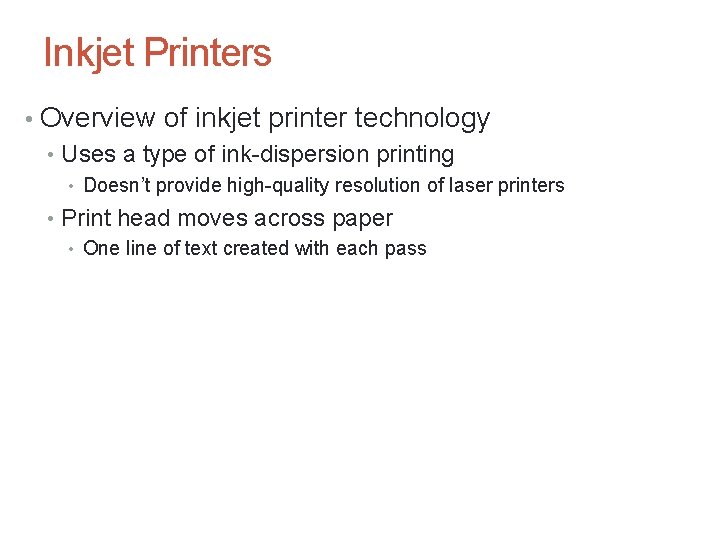 Inkjet Printers • Overview of inkjet printer technology • Uses a type of ink-dispersion