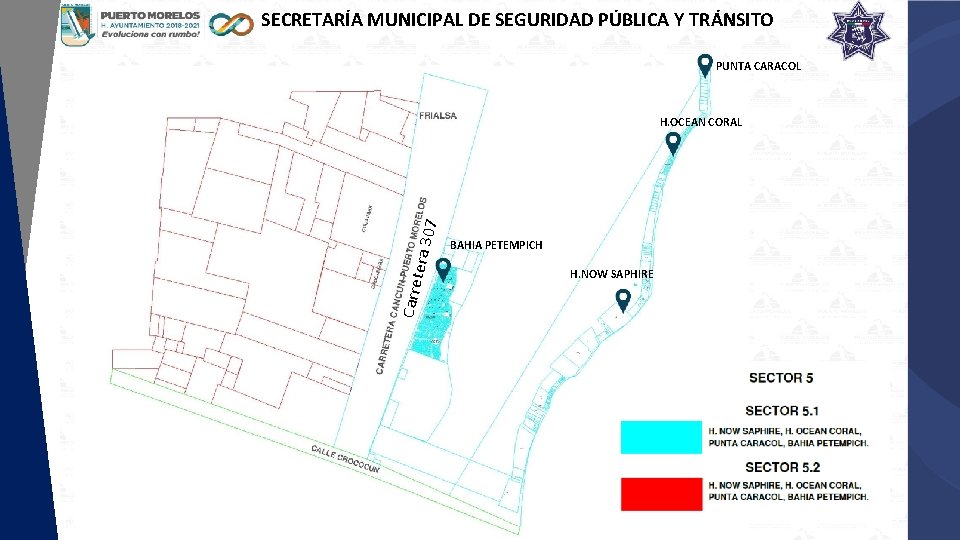 SECRETARÍA MUNICIPAL DE SEGURIDAD PÚBLICA Y TRÁNSITO PUNTA CARACOL Carre tera 3 07 H.