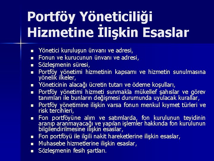 Portföy Yöneticiliği Hizmetine İlişkin Esaslar n n n Yönetici kuruluşun ünvanı ve adresi, Fonun