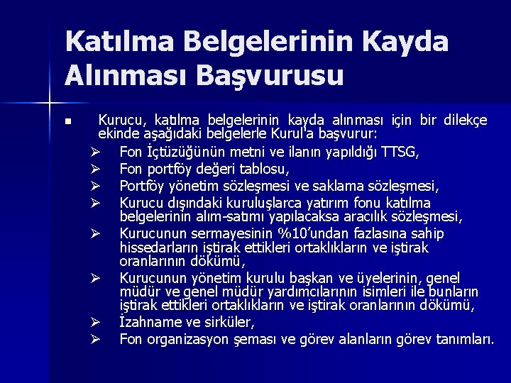 Katılma Belgelerinin Kayda Alınması Başvurusu n Kurucu, katılma belgelerinin kayda alınması için bir dilekçe