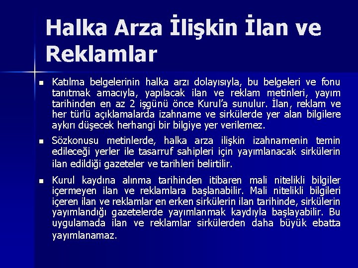 Halka Arza İlişkin İlan ve Reklamlar n Katılma belgelerinin halka arzı dolayısıyla, bu belgeleri