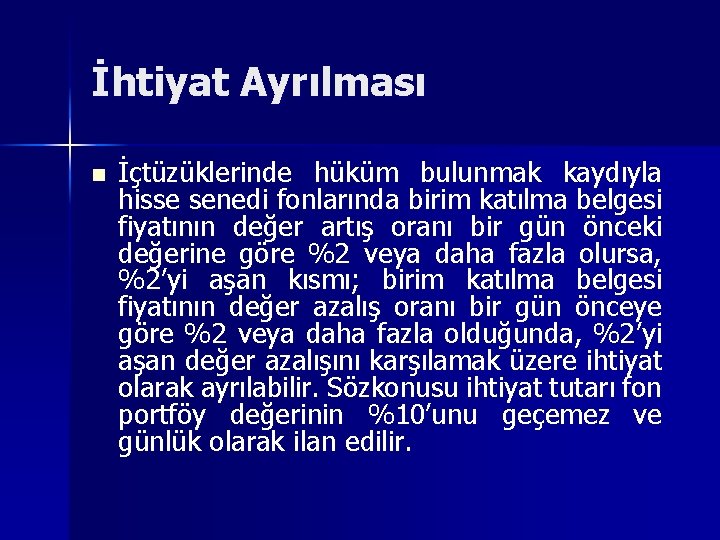 İhtiyat Ayrılması n İçtüzüklerinde hüküm bulunmak kaydıyla hisse senedi fonlarında birim katılma belgesi fiyatının