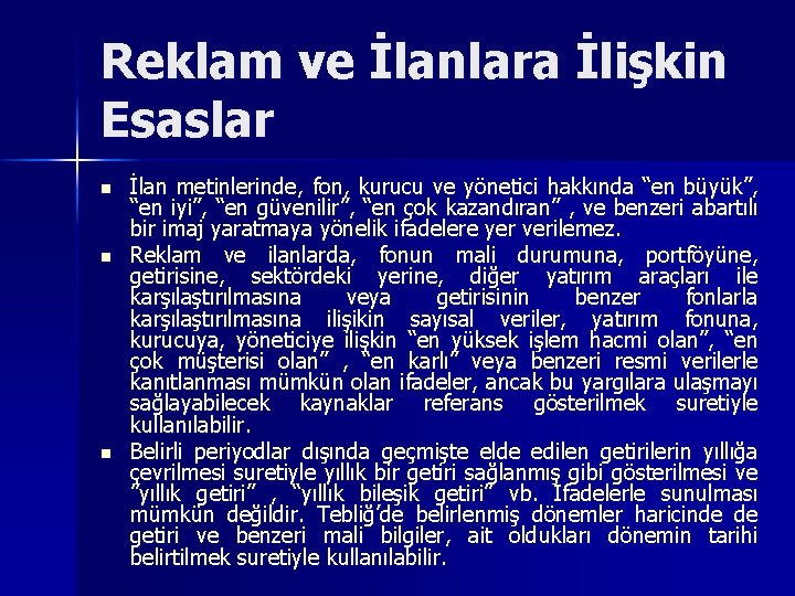 Reklam ve İlanlara İlişkin Esaslar n n n İlan metinlerinde, fon, kurucu ve yönetici