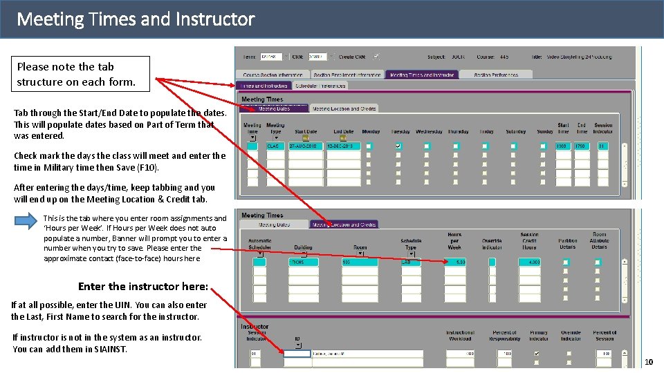 Meeting Times and Instructor Please note the tab structure on each form. Tab through