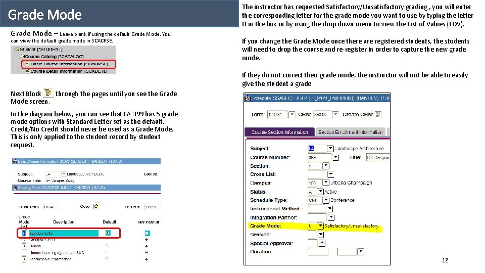 Grade Mode – Leave blank if using the default Grade Mode. You can view