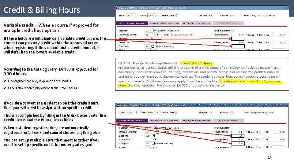 Credit & Billing Hours Variable credit – When a course if approved for multiple