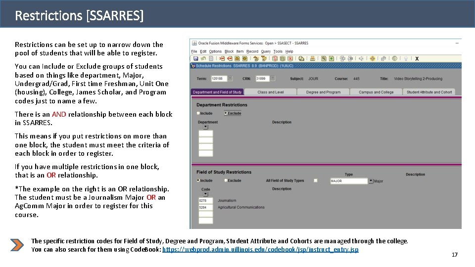 Restrictions [SSARRES] Restrictions can be set up to narrow down the pool of students