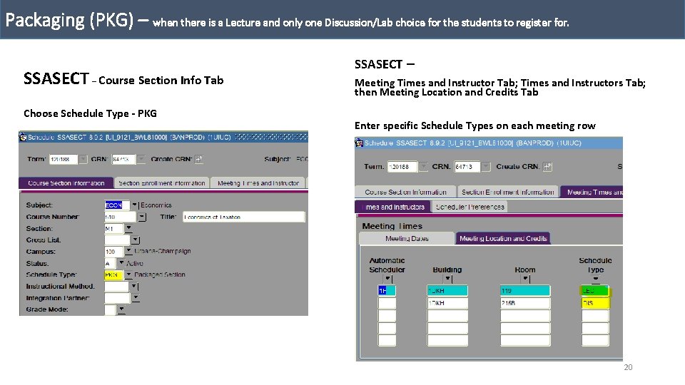 Packaging (PKG) – when there is a Lecture and only one Discussion/Lab choice for